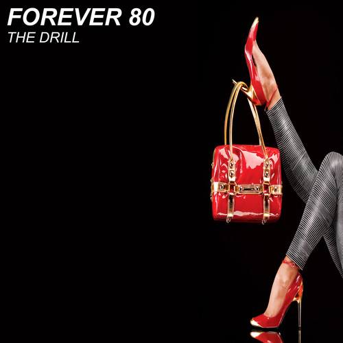 Forever 80-The Drill