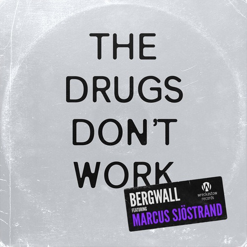 Bergwall, Marcus Sjöstrand-The Drugs Don't Work