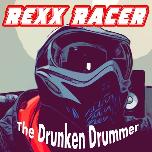 Rexx Racer-The Drunken Drum