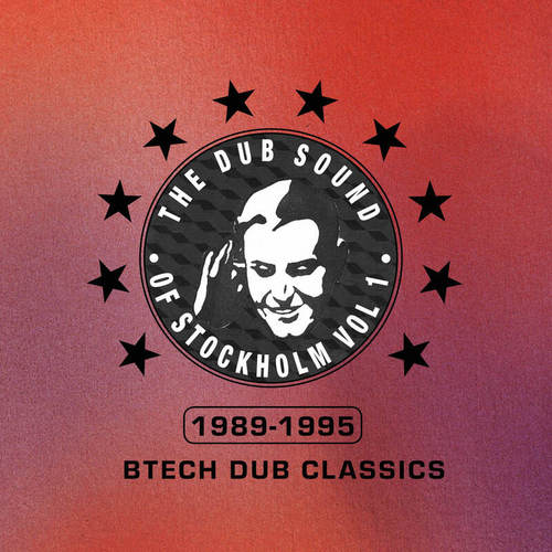 Various Artists-The Dub Sound of Stockholm Volume 1: BTECH Dub Classics 1989-1995 