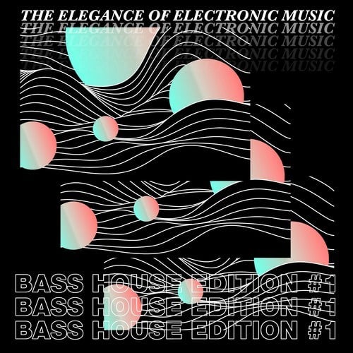 Various Artists-The Elegance of Electronic Music - Bass House Edition #1