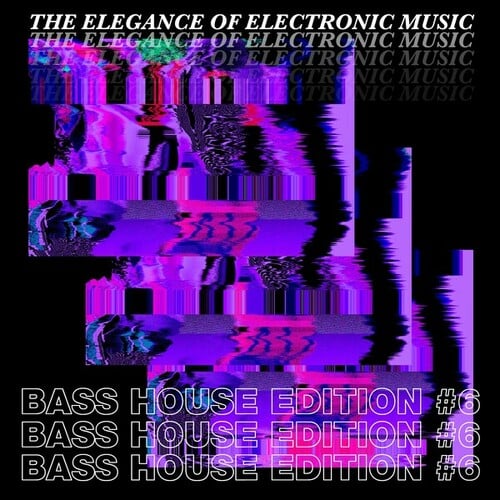 The Elegance of Electronic Music - Bass House Edition #6