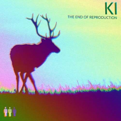 Ki-The End Of Reproduction
