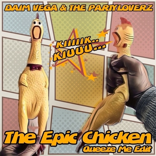 Daim Vega, The Partyloverz-The Epic Chicken