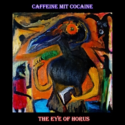 Caffeine Mit Cocaine-The Eye Of Horus