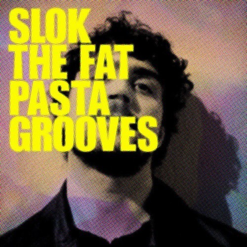 SLOK, MODEWARP, Randal Jones-The Fat Pasta Grooves (2023 Edition)