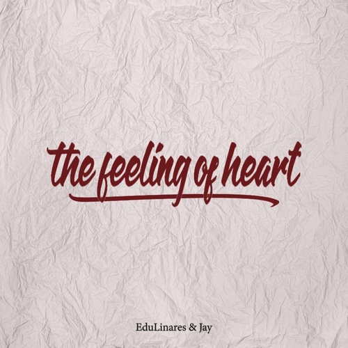 Edu Linares, Jay-The Feeling of Heart