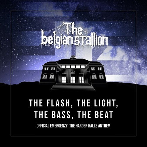 The Belgian Stallion-The Flash, the Light, the Bass, the Beat (Official Emergenzy: The Harder Halls Anthem)