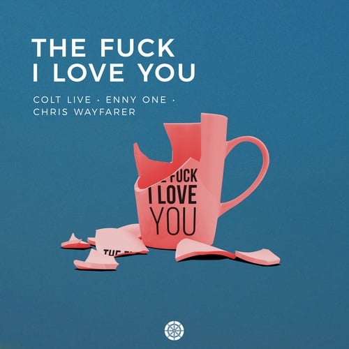 Chris Wayfarer, Colt Live, Enny One-The Fuck I Love You