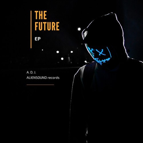 A.d.j Aliensound-The Future EP