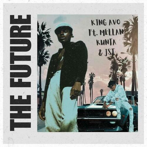 King Avo, Mellan Kunta, Jst-The Future (feat. Mellan Kunta & Jst)