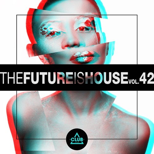 Various Artists-The Future Is House, Vol. 42