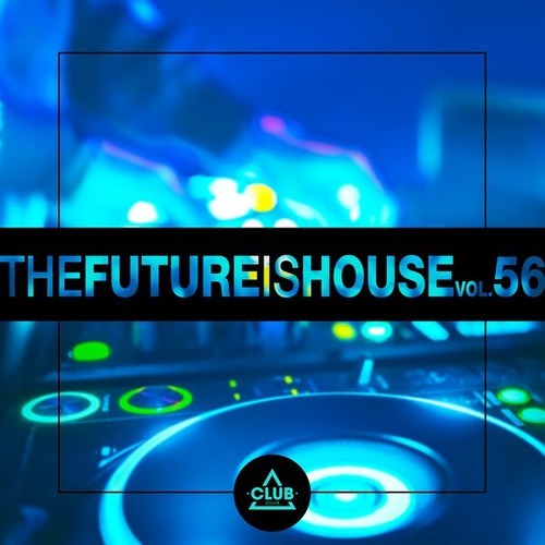 The Future Is House, Vol. 56