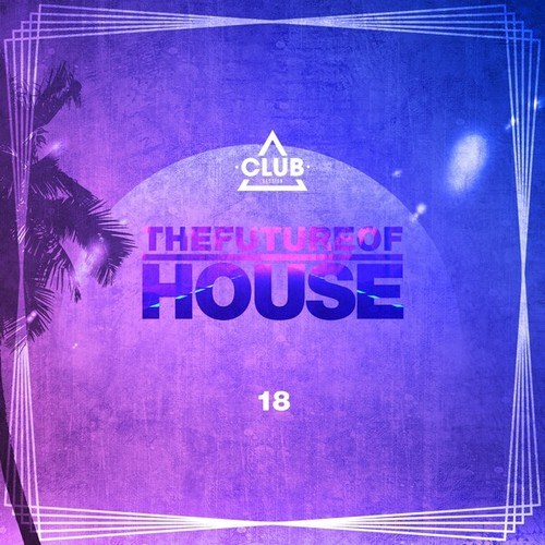 The Future of House, Vol. 18