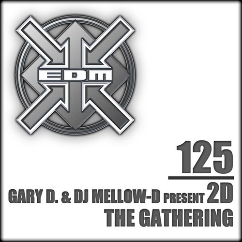 Gary D., DJ Mellow-D, 2D-The Gathering