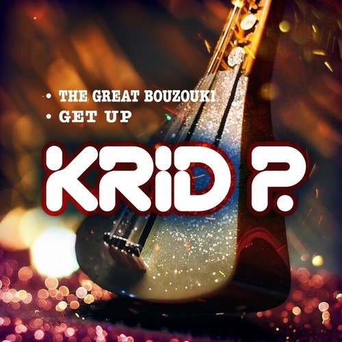 Krid P-The Great Bouzouki / Get Up