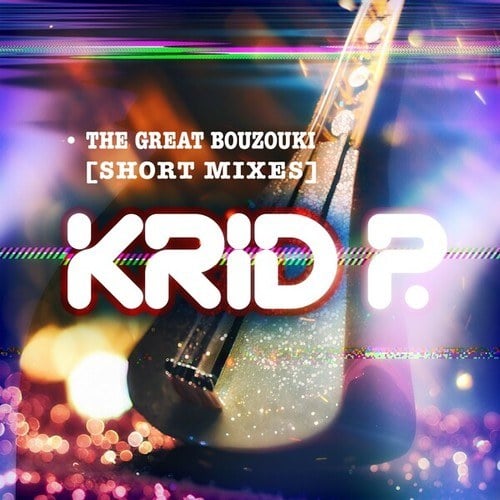 Krid P-The Great Bouzouki (Short Mixes)