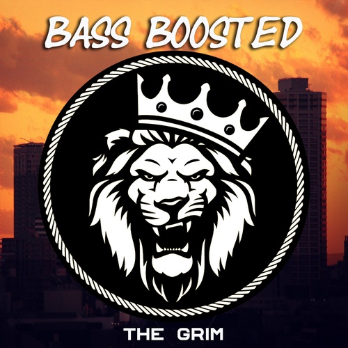 Bass Boosted-The Grim