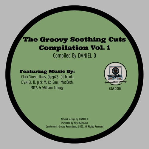 Kb Soul, DJ Tchok, Jack M, Clark Street Dubs, MacBeth, William Trilogy, DVNIEL D, MIYA, Deep75-The Groovy Soothing Cuts Compilation, Vol. 1