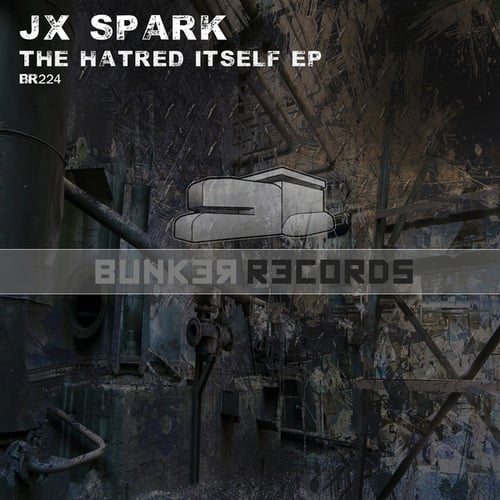 JX Spark-The Hatred Itself EP