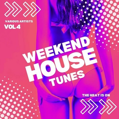 Various Artists-The Heat Is On (Weekend House Tunes), Vol. 4