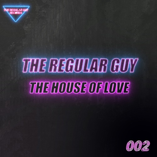 The Regular Guy-The House of Love