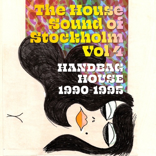 The House Sound of Stockholm Vol 4: Handbag House 1990–1995
