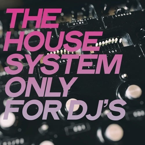 Various Artists-The House System (Only for DJ's)