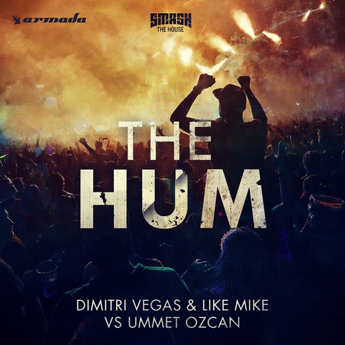 Dimitri Vegas & Like Mike, ummet ozcan-The Hum