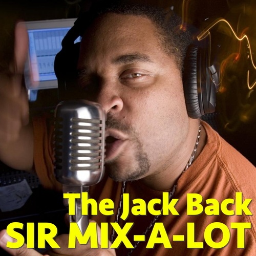 Sir Mix-A-Lot-The Jack Back