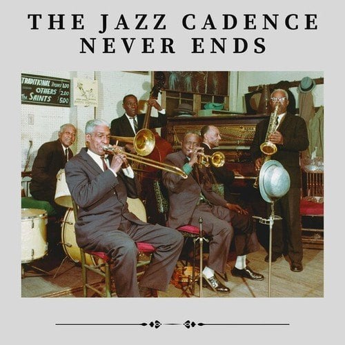 The Jazz Cadence Never Ends