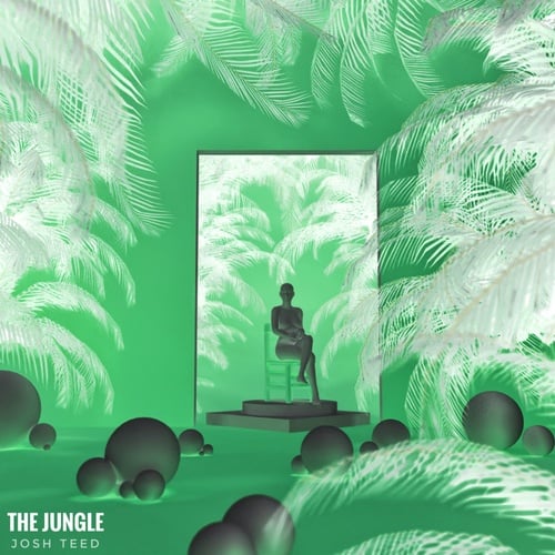 Josh Teed-The Jungle