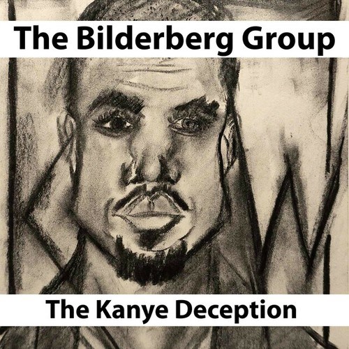 The Bilderberg Group-The Kanye Deception