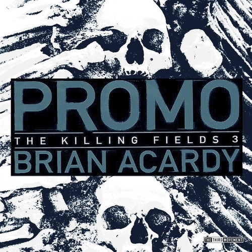 Promo, Brian Acardy-The Killing Fields 3