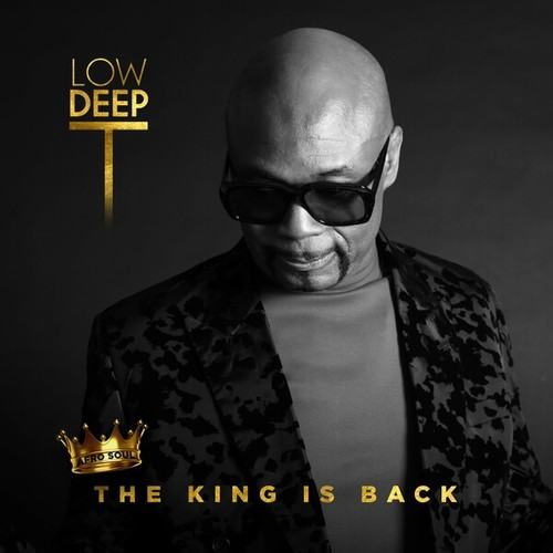 Low Deep T-The King Is Back