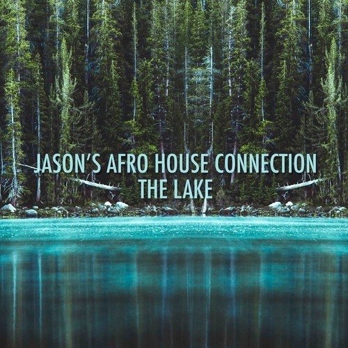 Jason's Afro House Connection-The Lake