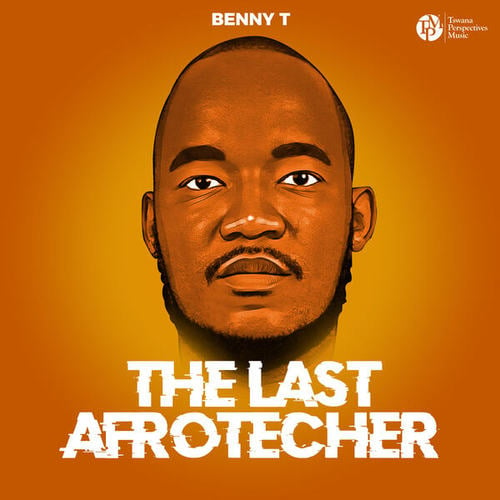Benny T, Tonnie Whites, Tefo Foxx, Revelantii, Kiyoshima Edits, O`neal James-The Last Afrotecher