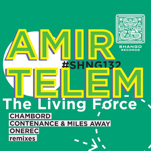 Amir Telem, Chambord, Contenance & Miles Away, OneRec-The Living Force