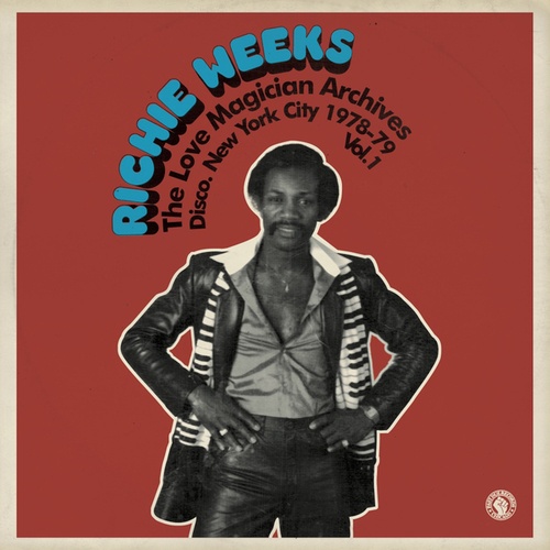 Weeks & Company, Richie Weeks, Tanyayette Whilloughby, Leroy Burgess-The Love Magician Archives - Disco - New York City 1978-79, Vol. 1