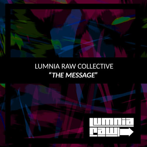 Lumnia Raw Collective-The Message
