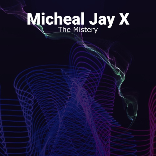 Micheal Jay X-The Mistery