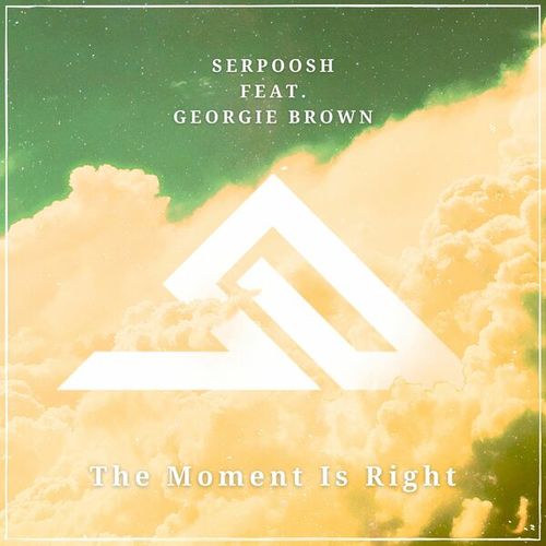 Serpoosh, Georgie Brown-The Moment Is Right