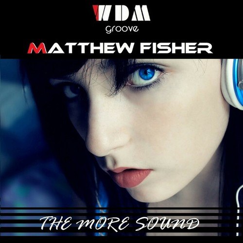 WDM Groove, Matthew Fisher-The More Sound