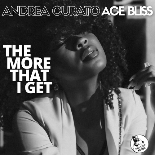 Andrea Curato, Ace Bliss-The More That I Get