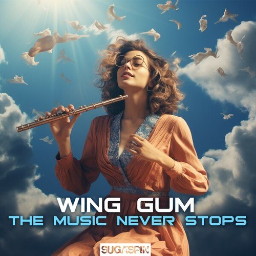 Wing Gum, SUNANA-The Music Never Stops