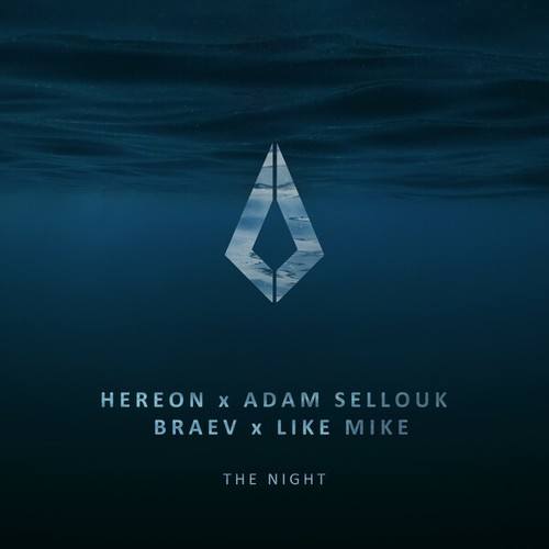 Adam Sellouk, Like Mike, Braev, HEREON-The Night