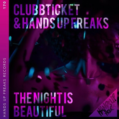 Clubbticket, Hands Up Freaks-The Night Is Beautiful