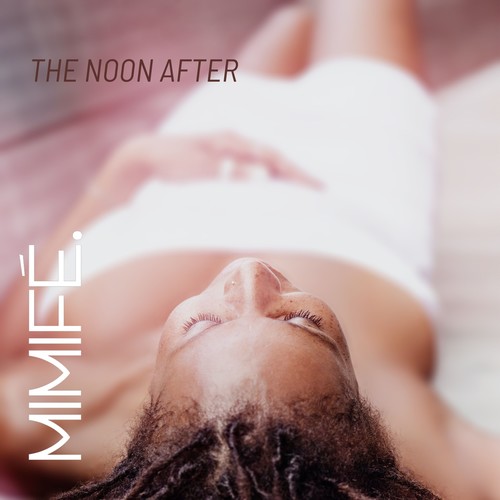 Mimifé.-The Noon After