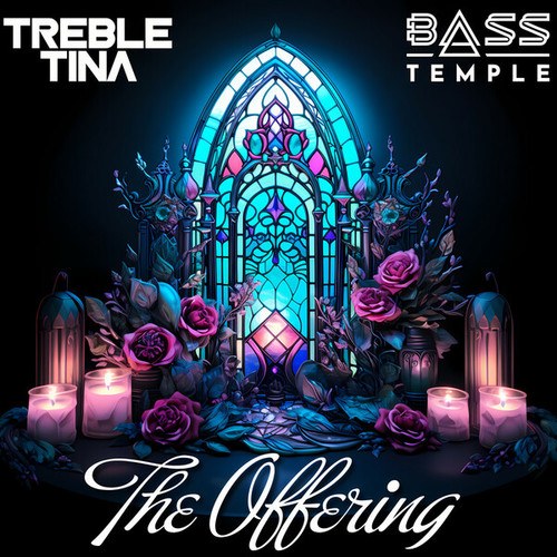 TrebleTina, Bass Temple-The Offering