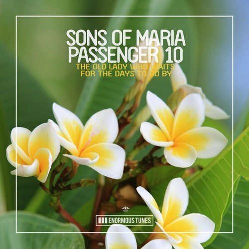 Sons Of Maria, Passenger 10-The Old Lady Who Waits for the Days to Go By